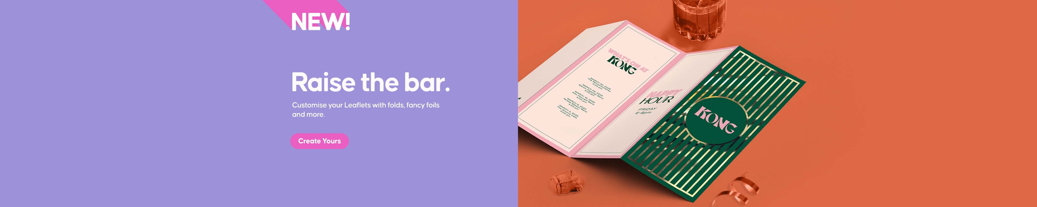 Customise your Leaflets with new folds, foils and more.