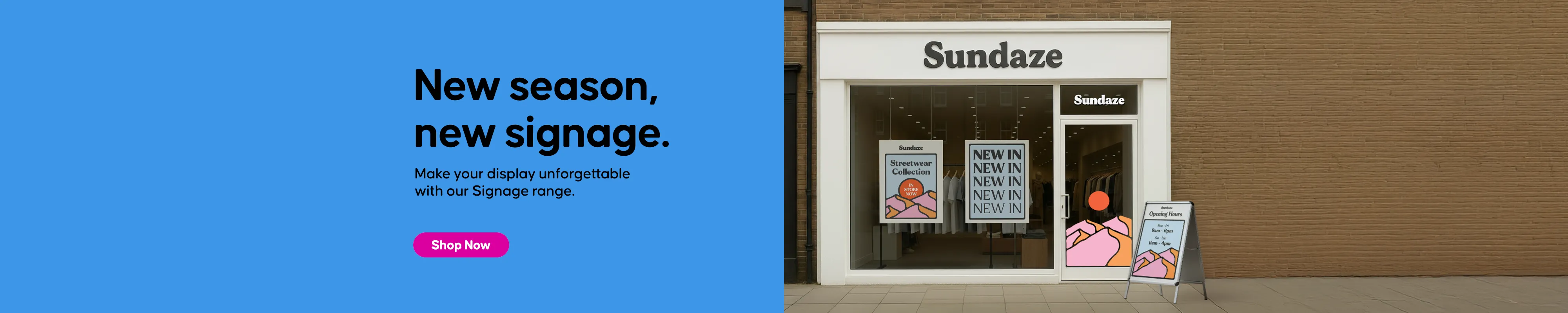 Make your display unforgettable with our Signage range.