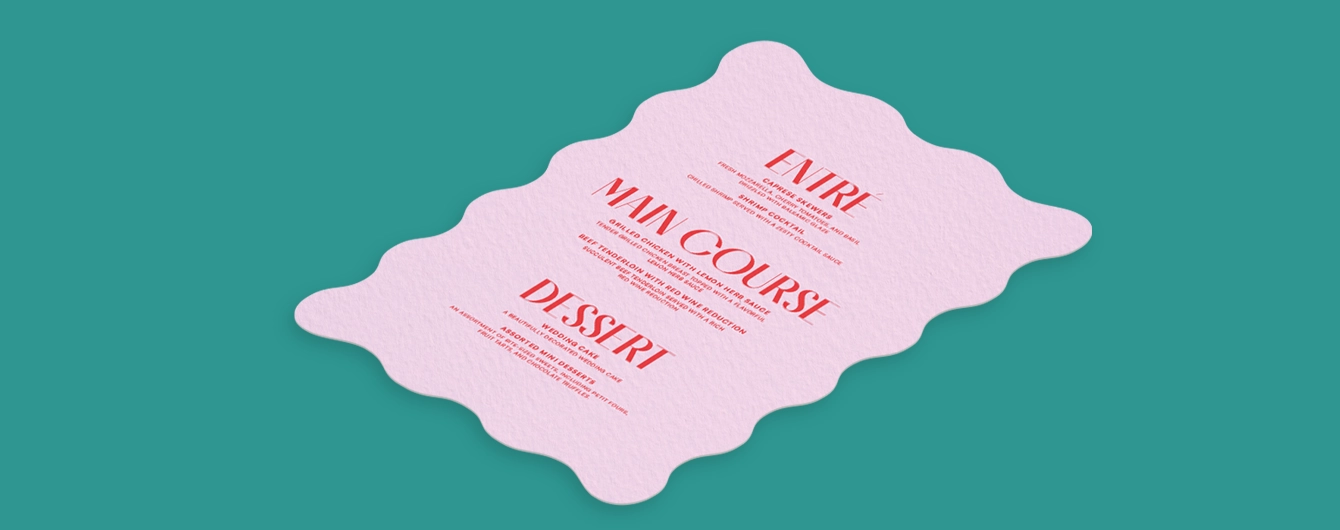 Wavy-shaped pink Wedding Menu, Features red section headers—“ENTRÉE,” “MAIN COURSE,” and “DESSERT”- with smaller food descriptions below each.