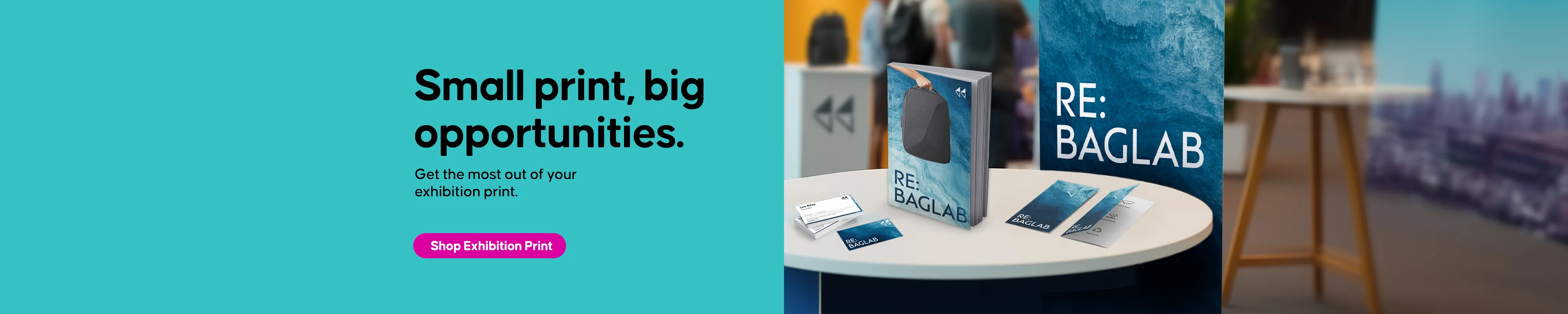 Small print, big opportunities, get the most out of your exhibition print